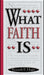What Faith Is by Kenneth E. Hagin