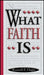 What Faith Is by Kenneth E. Hagin