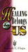 Healing Belongs to Us by Kenneth E. Hagin