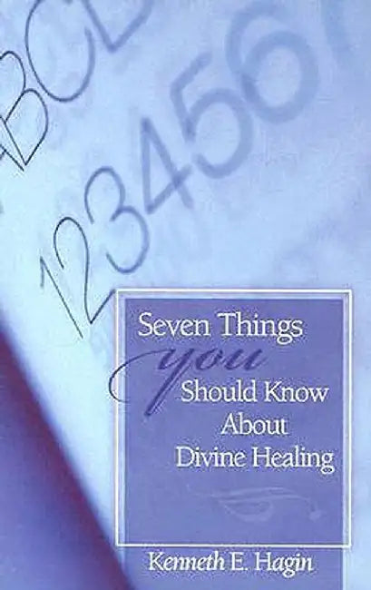 Seven Things You Should Know by Kenneth E. Hagin