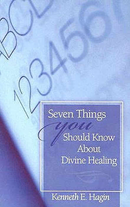 Seven Things You Should Know by Kenneth E. Hagin