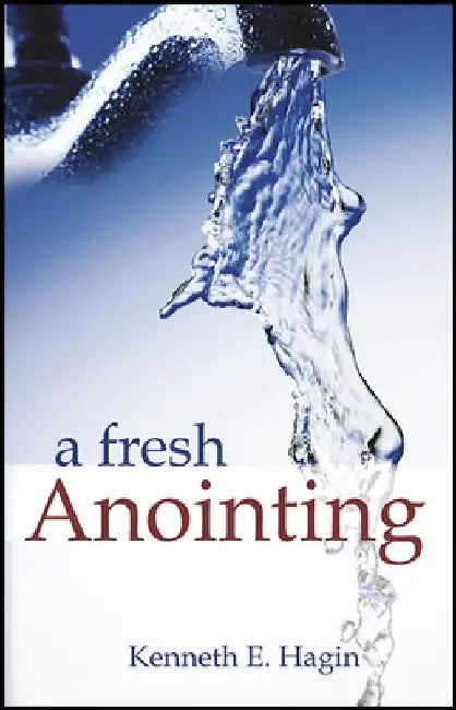 A Fresh Anointing by Kenneth E. Hagin