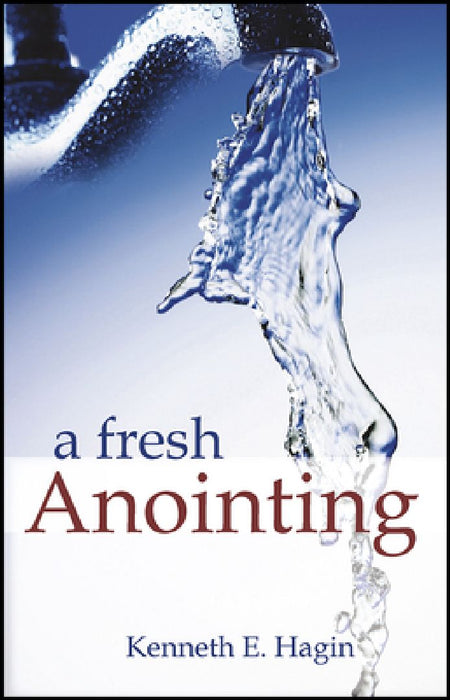 A Fresh Anointing by Kenneth E. Hagin
