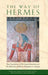 The Way of Hermes: New Translations of the Corpus Hermeticum and the Definitions of Hermes Trismegistus to Asclepius by Clement Salaman