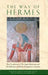 The Way of Hermes: New Translations of the Corpus Hermeticum and the Definitions of Hermes Trismegistus to Asclepius by Clement Salaman