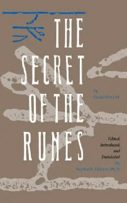 The Secret of the Runes: Uncovering the Mythic and Historic Origins of Western Culture by Guido Von List