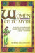 Women in Celtic Myth: Tales of Extraordinary Women from the Ancient Celtic Tradition by Moyra Caldecott