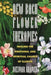 New Bach Flower Therapies: Healing the Emotional and Spiritual Causes of Illness by Dietmar Kramer