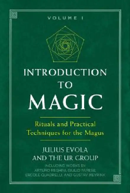 Introduction to Magic: Rituals and Practical Techniques for the Magus by Julius Evola