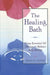 The Healing Bath by Milli D. Austin