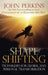 Shapeshifting: Techniques for Global and Personal Transformation by John Perkins