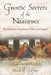 The Gnostic Secrets of the Naassenes: The Initiatory Teachings of the Last Supper by Mark H. Gaffney