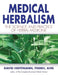 Medical Herbalism: The Science and Practice of Herbal Medicine by David Hoffmann