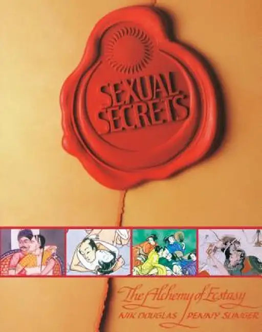 Sexual Secrets: Twentieth Anniversary Edition: The Alchemy of Ecstasy by Nik Douglas