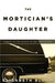 The Mortician's Daughter by Elizabeth Bloom