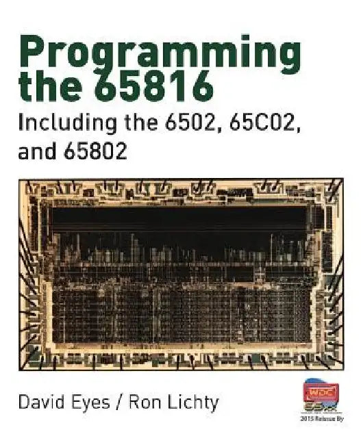 Programming the 65816: Including the 6502, 65C02, and 65802 by Ron Lichty