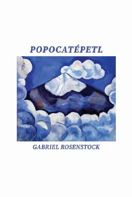 Popocatépetl by Gabriel Rosenstock