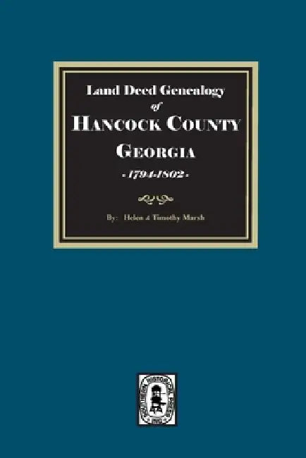 Land Deed Genealogy of Hancock County, Ga by Helen/ Marsh, Tim Marsh
