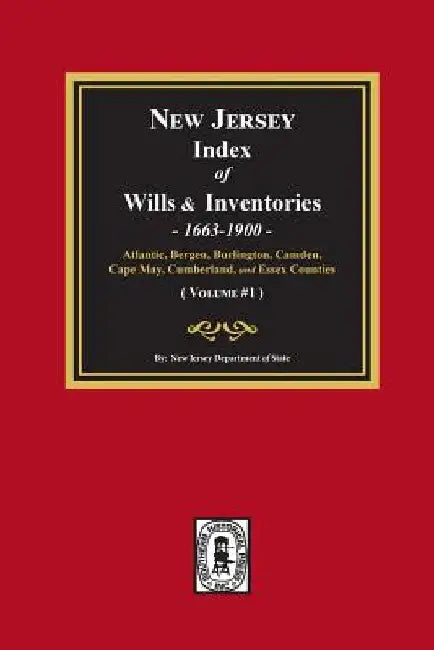 New Jersey Index of Wills and Inventories, 1663-1900. (Volume #1) by New Jersey Department Of State