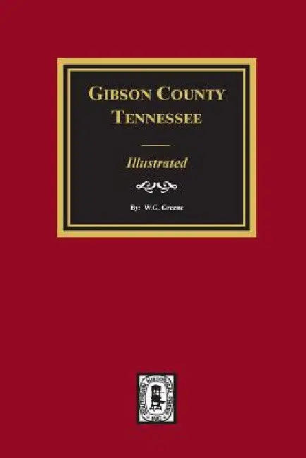 Gibson County, Tennessee - Illustrated by W. P. Greene