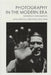 Photography in the Modern Era: European Documents and Critical Writings, 1913-1940 by Christopher Phillips