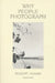 Robert Adams: Why People Photograph: Selected Essays and Reviews by Robert Adams