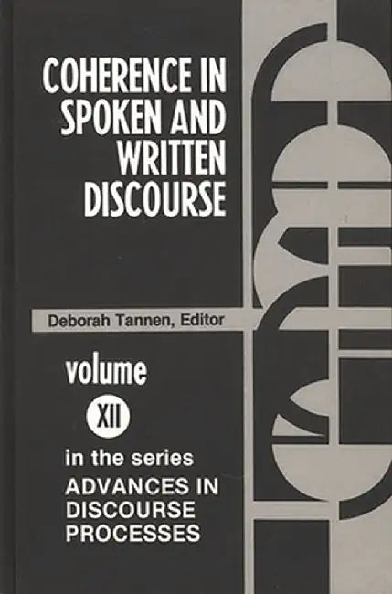 Coherence in Spoken and Written Discourse by Deborah Tannen