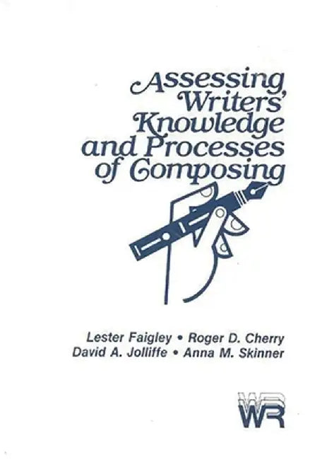 Assessing Writers' Knowledge and Processes of Composing by Roger Cherry