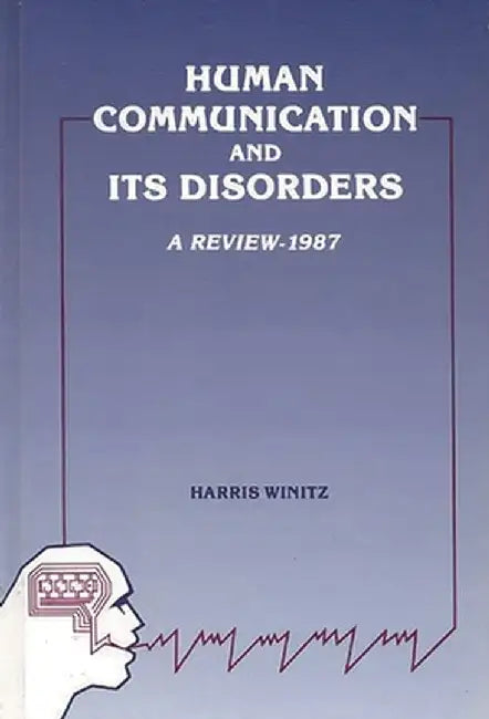 Human Communication and Its Disorders, Volume 1 by Harris Winitz