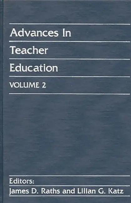 Advances in Teacher Education, Volume 2 by James D. Raths
