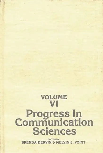 Progress in Communication Sciences, Volume 6 by Unknown