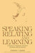 Speaking, Relating, and Learning: A Study of Hawaiian Children at Home and at School by Stephen T. Boggs