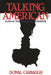 Talking American: Cultural Discourses on Donahue by Donald Carbaugh
