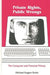 Private Rights, Public Wrongs: The Computer and Personal Privacy by Michael Rogers Rubin