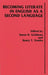 Becoming Literate in English as a Second Language by Susan R. Goldman