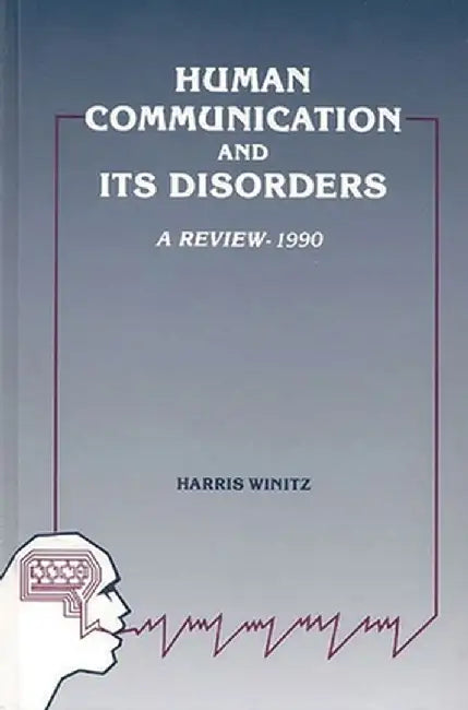 Human Communication and Its Disorders, Volume 3 by Harris Winitz