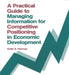 A Practical Guide to Managing Information for Competitive Positioning in Economic Development by Keith A. Harman