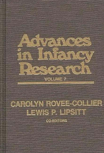 Advances in Infancy Research, Volume 7 by Harlene Hayne