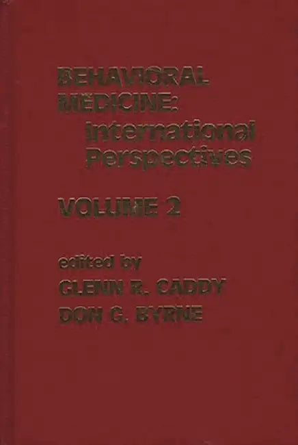 Behavioral Medicine: International Perspectives, Volume 2 by Dg Byrne