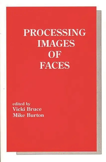 Processing Images of Faces by Vicki Bruce