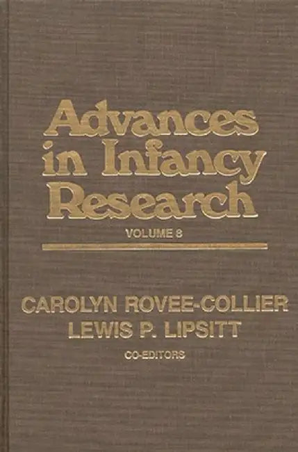 Advances in Infancy Research, Volume 8 by Lois Bloom