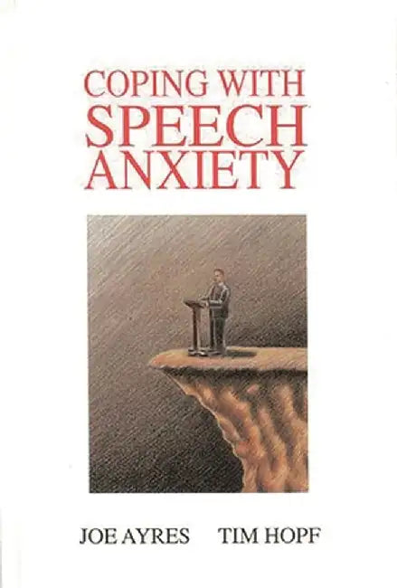 Coping with Speech Anxiety by Joe Ayres