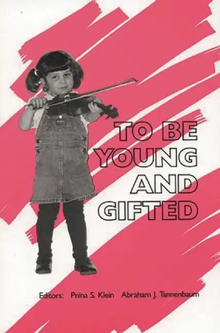 To Be Young and Gifted by Pnina S. Klein
