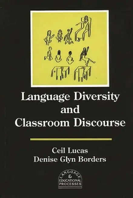 Language Diversity and Classroom Discourse by Ceil Lucas