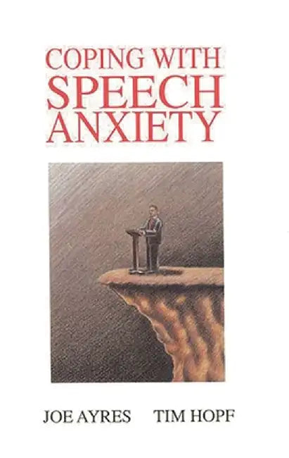 Coping with Speech Anxiety by Joe Ayres