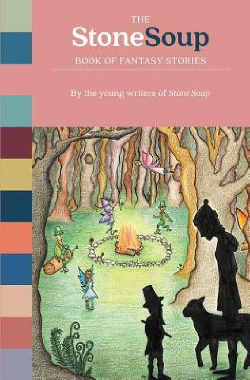 The Stone Soup Book of Fantasy Stories by Stone Soup
