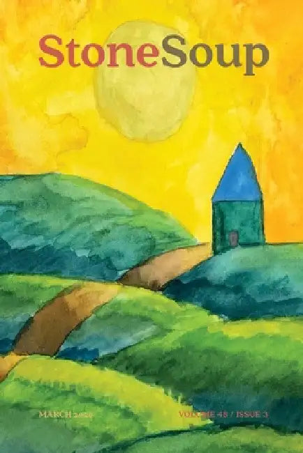 Stone Soup Magazine: March 2020 by Stone Soup