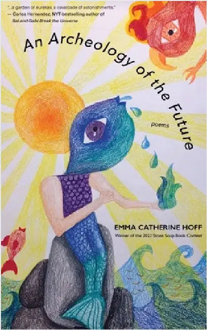 An Archeology of the Future by Hoff, Emma Catherine