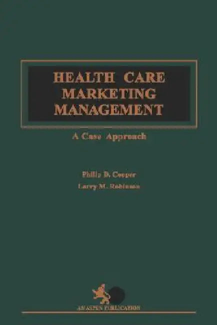 Health Care Marketing Management by Philip D. Cooper, Cooper