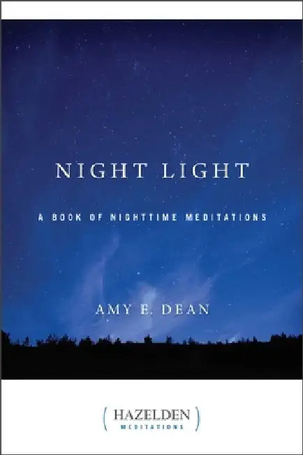 Night Light: A Book of Nighttime Meditations by Amy E. Dean